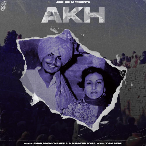 AKH - CHAMKILA & SURINDER SONIA x JOSH SIDHU