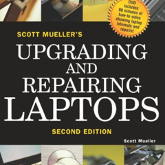 Read KINDLE 💖 Scott Mueller's Upgrading and Repairing Laptops, Second Edition by  Sc