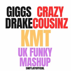 GIGGS X DRAKE X CRAZY COUSINZ X SWIFT JAY