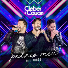 Pedaço Meu (Ao Vivo) [feat. Jorge]
