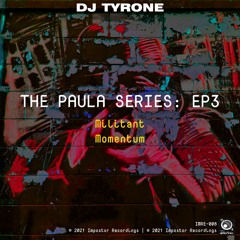 Militant — The Paula Series: 03 — DJ Tyrone (Official Release) [MP3]