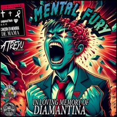 ATREYU 303- MENTAL FURY (Mother's Battle Cry)(In memorian DIAMANTINA)