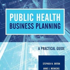 Kindle⚡online✔PDF Public Health Business Planning: A Practical Guide: A Practical Guide