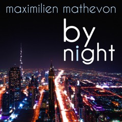BY NIGHT (Mesmerizing) by Maximilien Mathevon