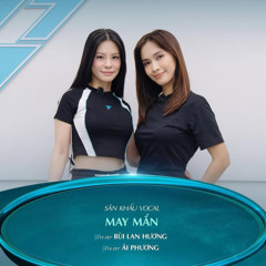 May Mắn ( Bản không tạp âm ) - Bùi Lan Hương ft Ái Phương