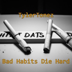 Bad Habits Die Hard