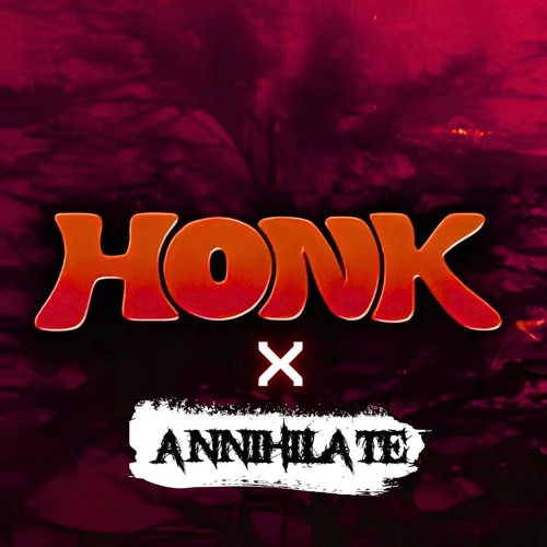 Stream HONK - LET HIM (ANNIHILATE REMIX) [DIRECT DL] by ANNIHILATE ...