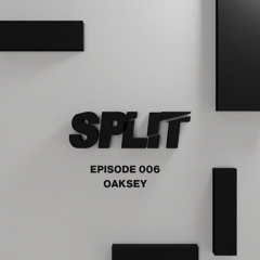 Split Sessions 006 - Oaksey
