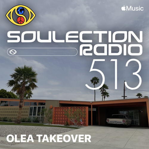 Soulection Radio Show #513 (olea Takeover)
