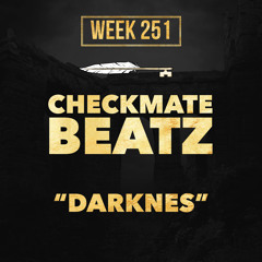 CHECKMATE BEATZ - Darknes (week 251)