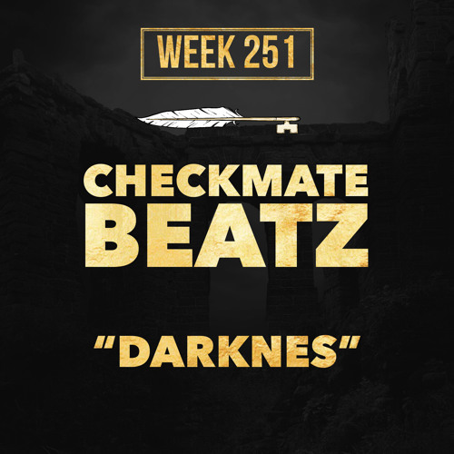CHECKMATE BEATZ - Darknes (week 251)