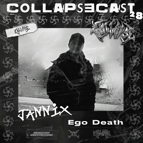 COLLAPSECAST #28 | Jannix - Ego Death