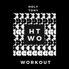 Holy Tony Workout (Feat Holy Tony)