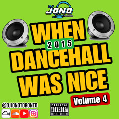 WHEN DANCEHALL WAS NICE VOLUME 4 (2015 DANCEHALL EDITION) (EXPLICIT CONTENT)
