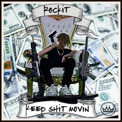 ROCKIT - Kept Shit Movin