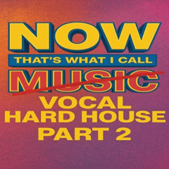 Now That's What I Call... Vocal Hard House Part 2