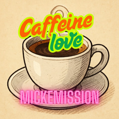 Caffeine love