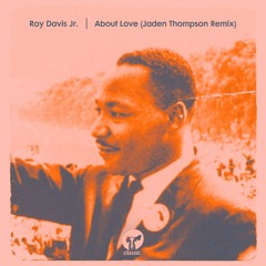 Roy Davis Jr. - About Love (Jaden Thompson Extended Remix)