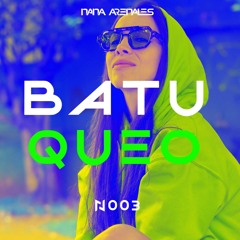 BATUQUEO NANA #3