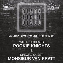 Black Light Disco Monday 12th April 2020 - Pookie Knights & Monsieur Van Pratt (Special Guest Mix)