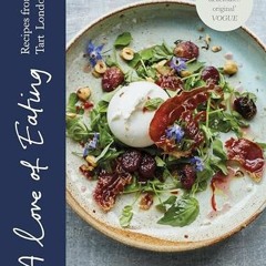 PDF READING A Love of Eating: Recipes from Tart London