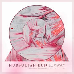 Premiere: Nursultan Kun - Luvway [Stellar Fountain]