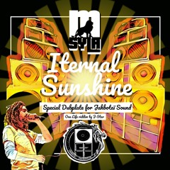 M-Syla - Iternal Sunshine  Dubplate For Jahbotaï Sound (One Life Riddim By J - Star) MASTER
