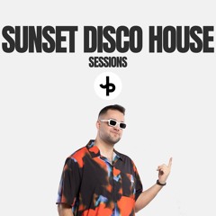 SUNSET DISCO HOUSE SESSIONS | Vol. 1