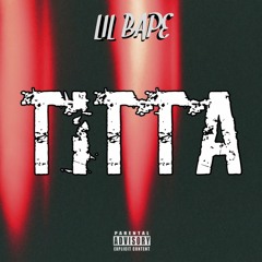 Lil Bape - TITTA