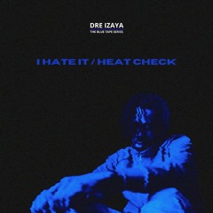 Dre Izaya - I Hate It
