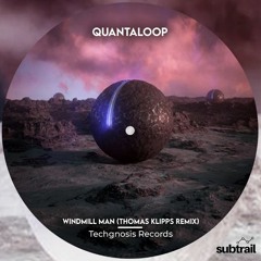 Trail Picks: Quantaloop - Windmill Man (Thomas Klipps Remix)