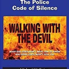 $@ Walking With the Devil, The Police Code of Silence - The Promise of Peer Intervention, What