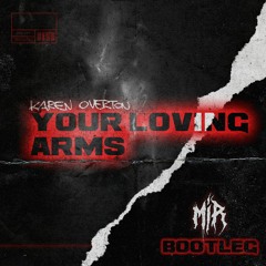 YOUR LOVING ARMS [ MIR BOOTLEG ]