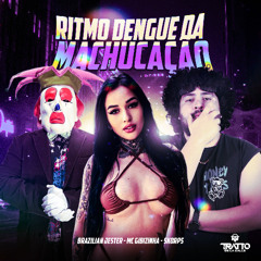 RITMO DENGUE DA MACHUCAÇÃO - Brazilian Jester, MC Gibizinha, Skorps