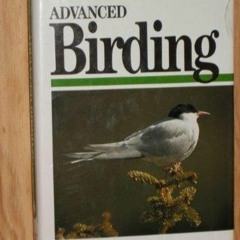 Kindle⚡online✔PDF ADVANCED BIRDING - Peterson Field Guide Series