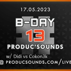 B-Day #13 Of Produc’Sounds - Live vs Mix by Didi & Cokon3k (2023)