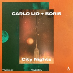 Carlo Lio & Boris - City Nights - Truesoul - TRUE12144