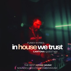 In House We Trust #043 Guest Mix Dj Cantona