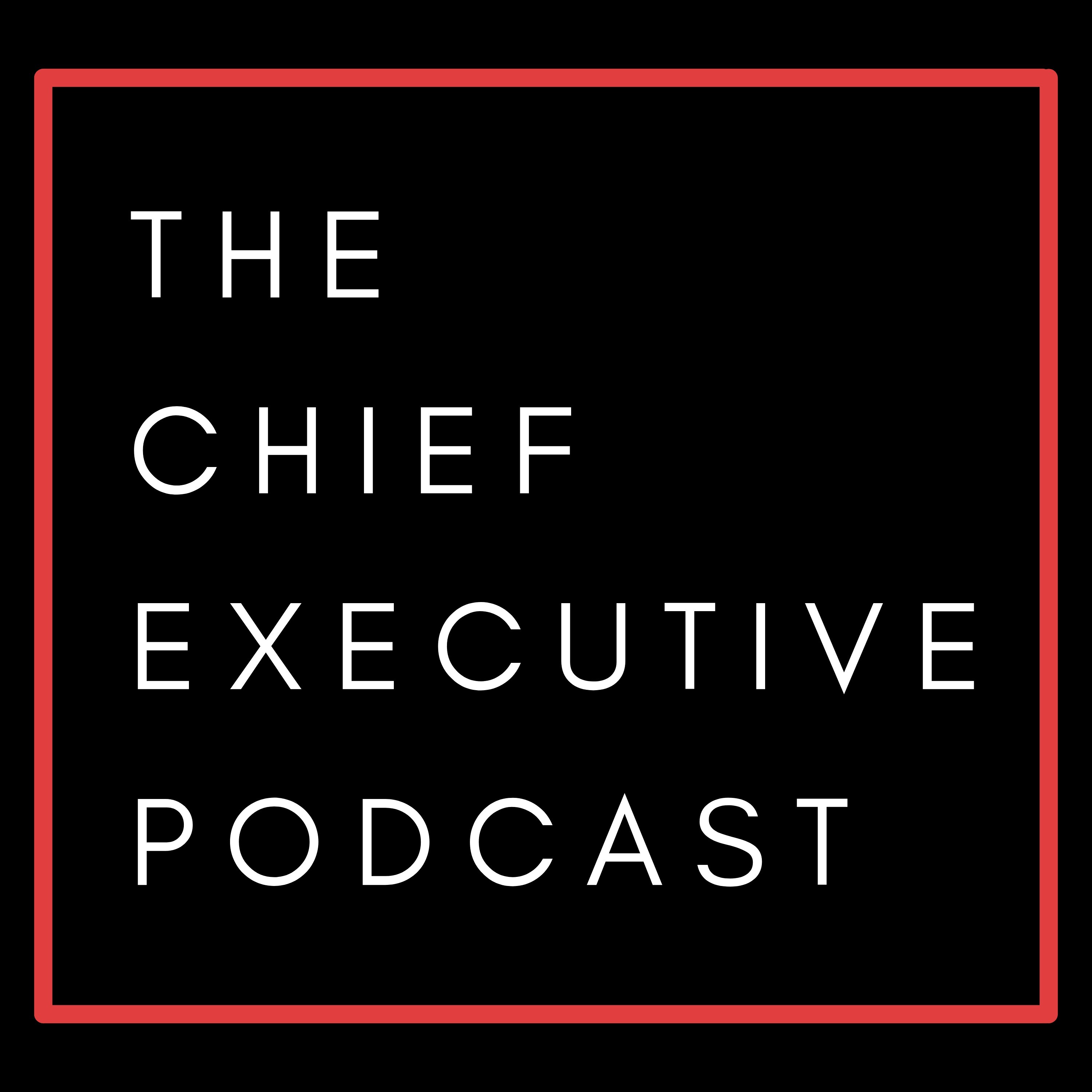The Chief Executive Podcast