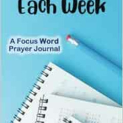 FREE EPUB 📩 Finding God Each Week: A Focus Word Prayer Journal by Andrea E Sanger [E