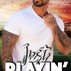 [Free] KINDLE 🗃️ Just Playin': Age-Gap Romantic Sports Comedy (Ballsy Boys Book 1) b
