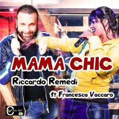 RICCARDO REMEDI  FEAT.  FRANCESCA VACCARO - MAMA CHIC