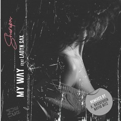 Sharapov & Ladynsax - My Way (Nayio Bitz Remix) | ★OUT NOW★