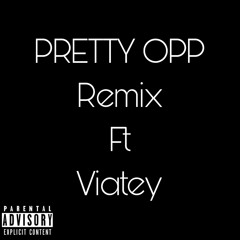 Pretty opp Remix ft Viatey