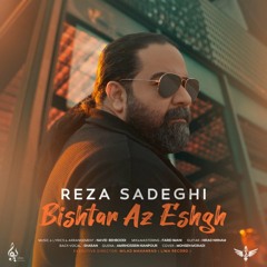 Reza Sadeghi - Bishtar Az Eshgh | رضا صادقی بیشتر از عشق