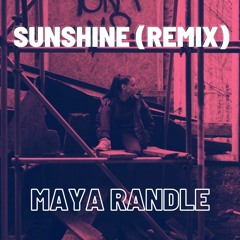 Sunshine (remix) - Maya Randle