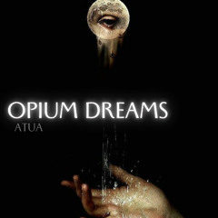 OPIUM DREAM deep organic mix - dj ATUA