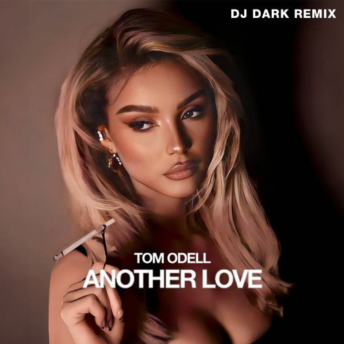 Tom Odell - Another Love (Dj Dark Remix)