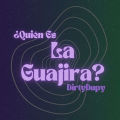 ¿Quién Es La Guajira?