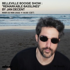 Belleville Boogie Show : "Remarkable Basslines" by Jan Decent  - 03 Mai 2022